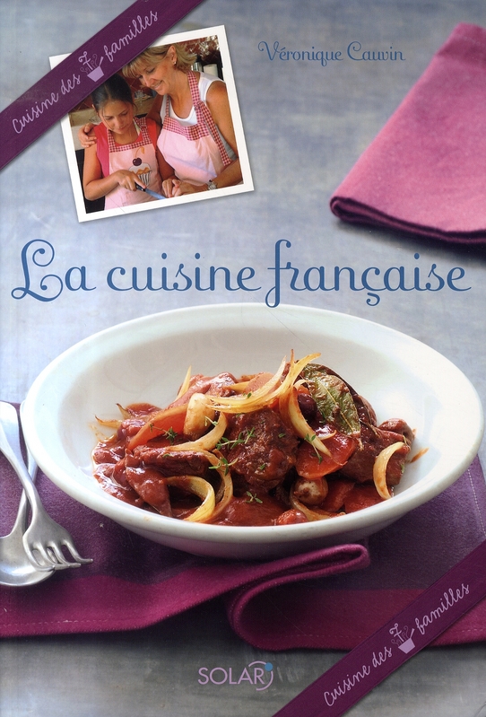 LA CUISINE FRANCAISE - CUISINE DES 7 FAMILLES