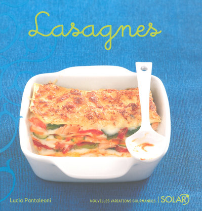 LASAGNES - NOUVELLES VARIATIONS GOURMANDES