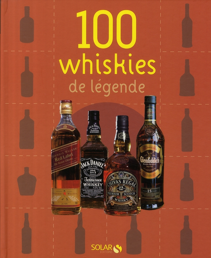 100 WHISKIES DE LEGENDE