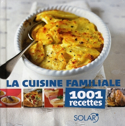 CUISINE FAMILIALE - 1001 RECETTES