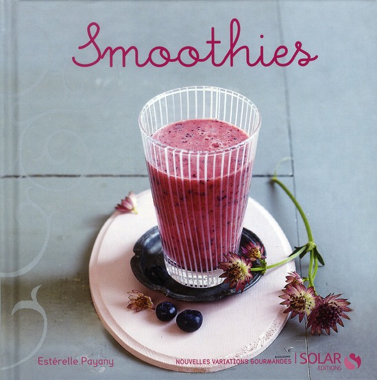 SMOOTHIES - NOUVELLES VARIATIONS GOURMANDES