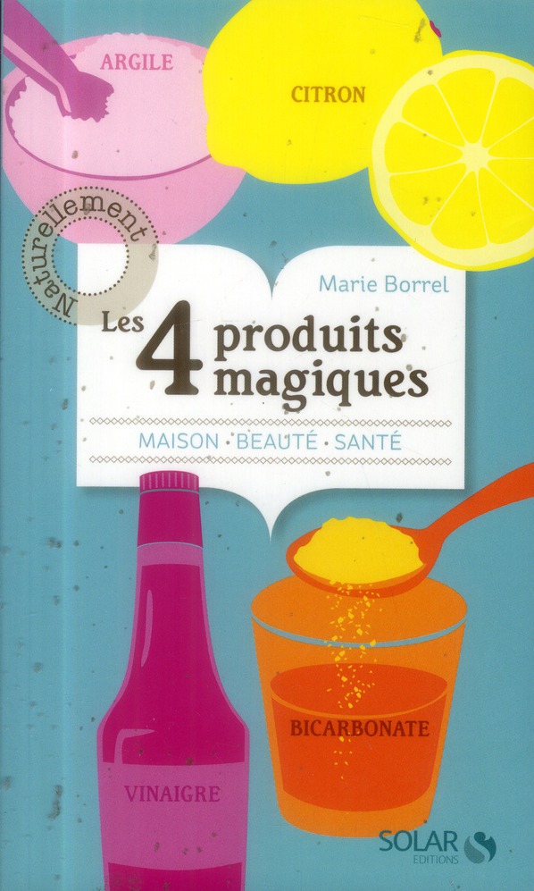 LES 4 PRODUITS MAGIQUES: CITRON, VINAIGRE, BICARBONATE ET ARGILE