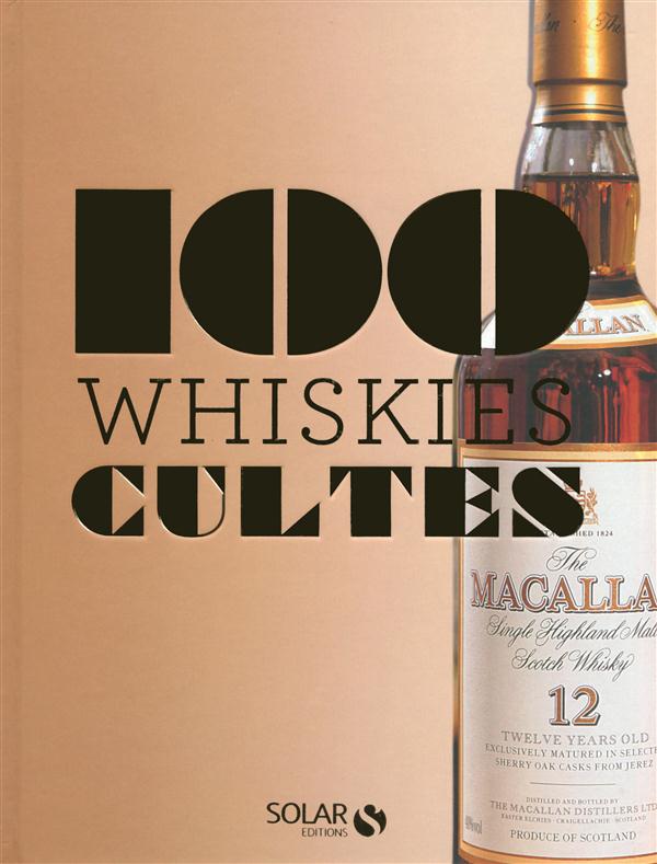 LES 100 WHISKIES CULTES