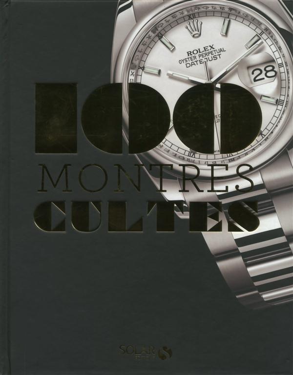 LES 100 MONTRES CULTES