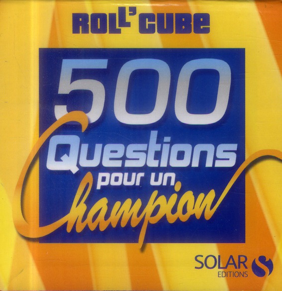 ROLL'CUBE 500 QUESTIONS POUR UN CHAMPION