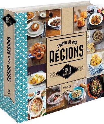 CUISINE DE NOS REGIONS - 1001 RECETTES