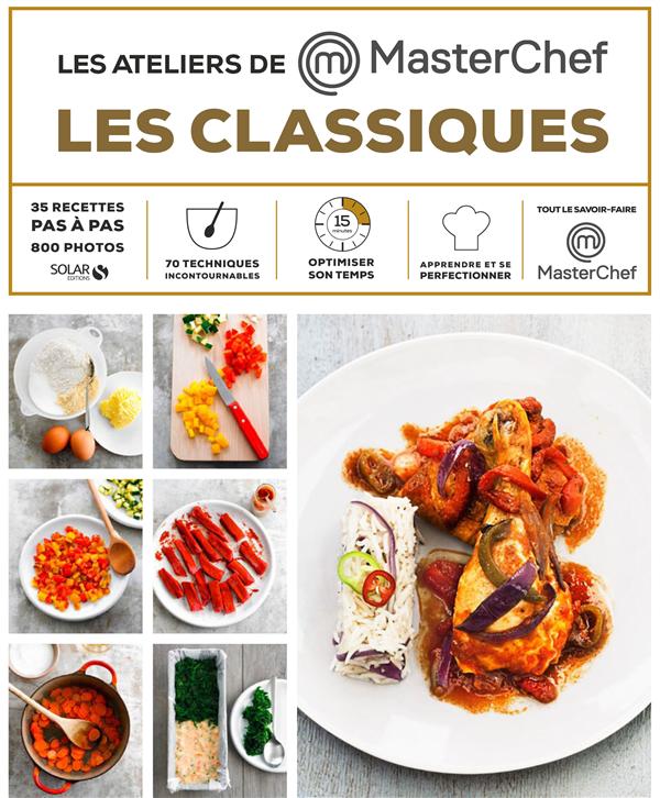 LES CLASSIQUES - LES ATELIERS DE MASTERCHEF