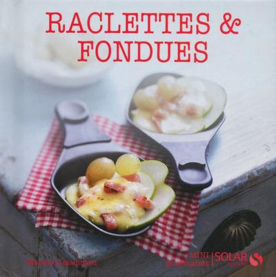 RACLETTES & FONDUES - MINI GOURMANDS