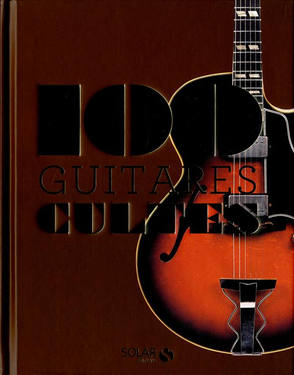 100 GUITARES CULTES