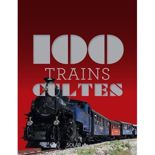 100 TRAINS CULTES