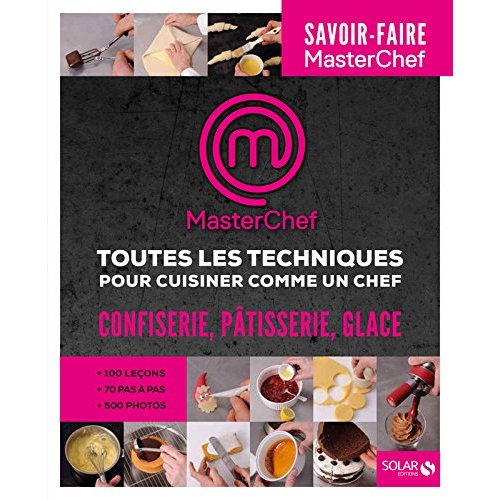 MASTERCHEF- TOUTES LES TECHNIQUES DU SUCRE