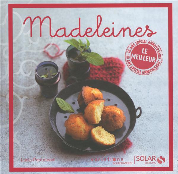 MADELEINES - LE MEILLEUR DES VARIATIONS GOURMANDES