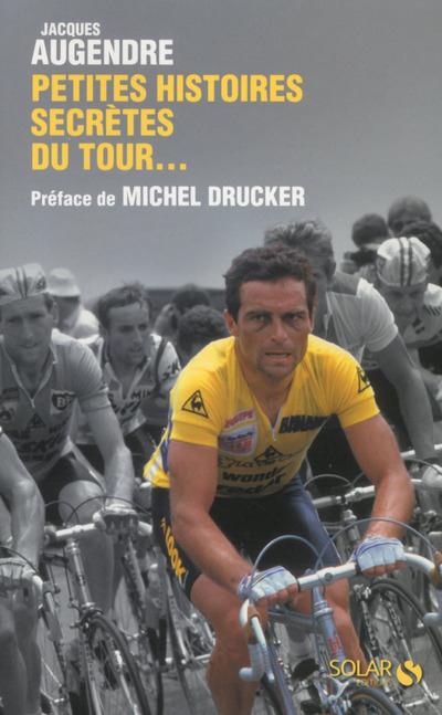 PETITES HISTOIRES SECRETES DU TOUR...