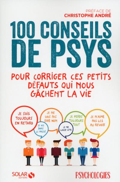 100 CONSEILS DE PSYS POUR CORRIGER CES PETITS DEFAUTS QUI NOUS GACHENT LA VIE