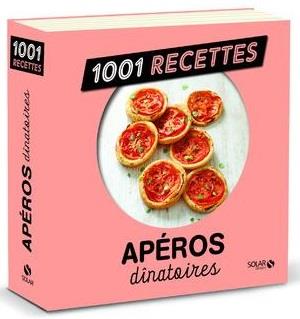 APEROS DINATOIRES NE - 1001 RECETTES