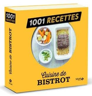 CUISINE DE BISTROT NE - 1001 RECETTES