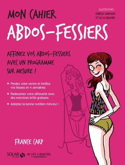 MON CAHIER ABDOS-FESSIERS - NOUVELLE EDITION