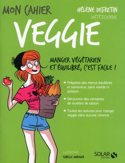 MON CAHIER VEGGIE - NOUVELLE EDITION