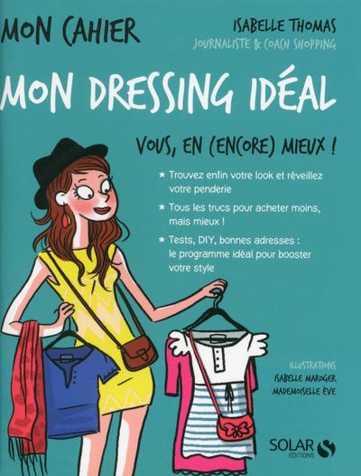 MON CAHIER MON DRESSING IDEAL - NOUVELLE EDITION