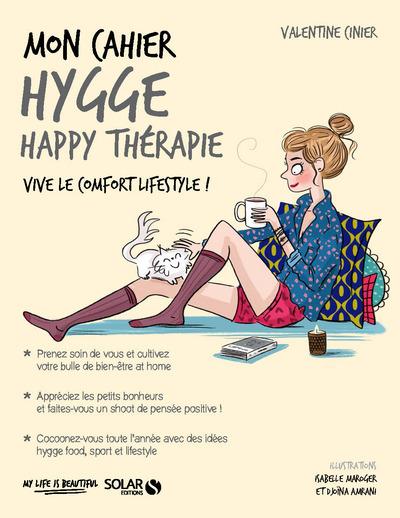 MON CAHIER HYGGE HAPPY THERAPIE -NOUVELLE EDITION 2-