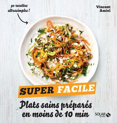 PLATS SAINS PREPARES EN MOINS DE 10 MINUTES - SUPER FACILE