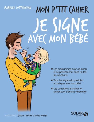 MON P'TIT CAHIER JE SIGNE AVEC MON BEBE