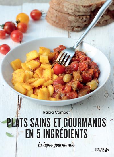 PLATS SAINS ET GOURMANDS EN 5 INGREDIENTS