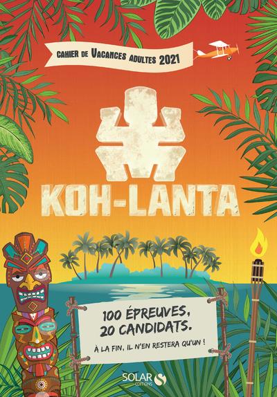 CAHIER DE VACANCES KOH LANTA 2021