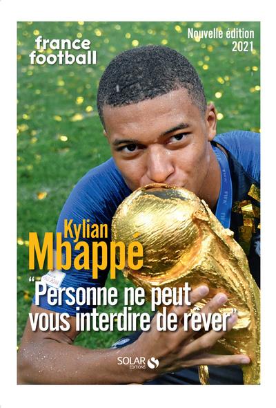 MBAPPE - PERSONNE NE PEUT VOUS INTERDIRE DE REVER