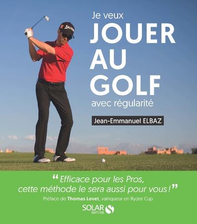 JE VEUX JOUER AU GOLF AVEC REGULARITE