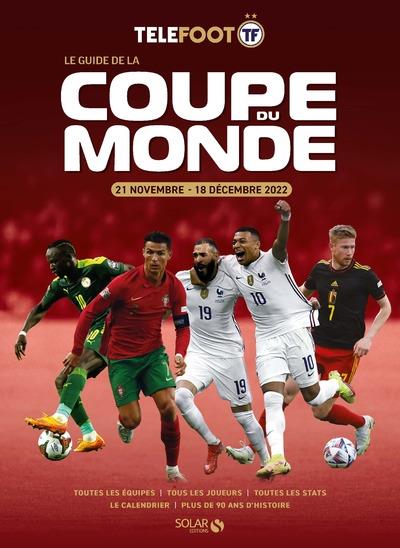 GUIDE DE LA COUPE DU MONDE DE FOOTBALL 2022