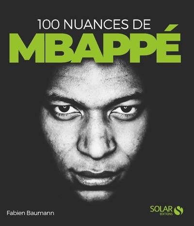 100 NUANCES DE KYLIAN MBAPPE