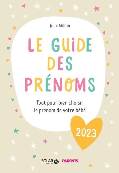 LE GUIDE DES PRENOMS 2023 - TOUT POUR BIEN CHOISIR LE PRENOM DE VOTRE BEBE