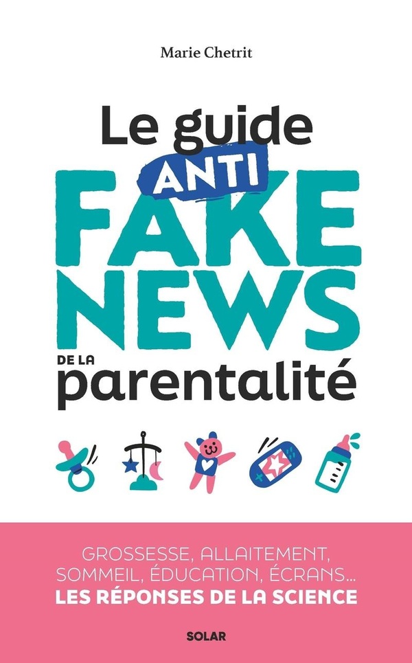 LE GUIDE ANTI FAKE NEWS DE LA PARENTALITE