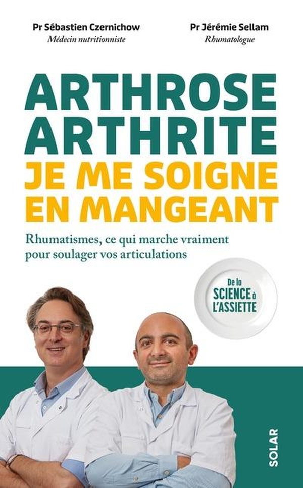 ARTHROSE, ARTHRITE : JE ME SOIGNE EN MANGEANT - RHUMATISMES, CE QUI MARCHE VRAIMENT POUR SOULAGER VO