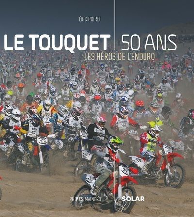 LE TOUQUET, 50 ANS, LES HEROS DE L'ENDURO