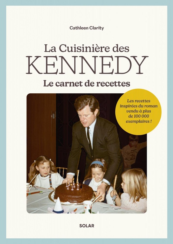 LA CUISINIERE DES KENNEDY - LE CARNET DE RECETTES
