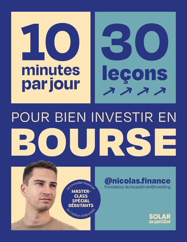 10 MINUTES PAR JOUR POUR APPRENDRE A BIEN INVESTIR EN BOURSE