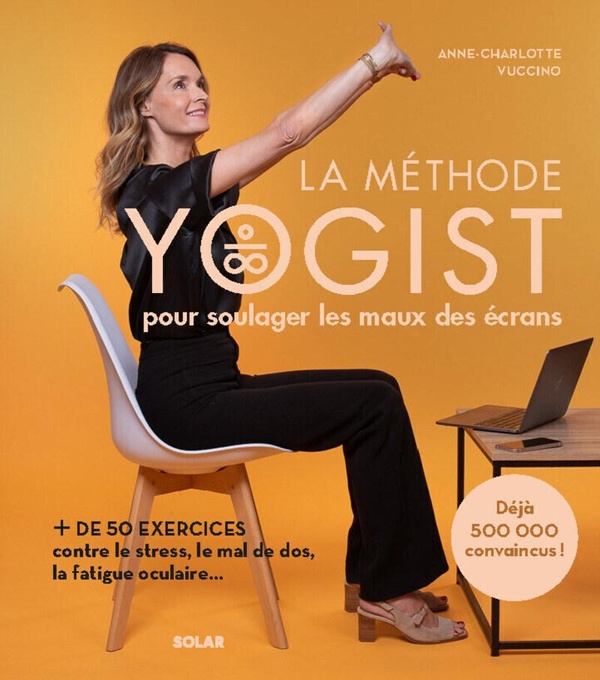 LA METHODE YOGIST POUR SOULAGER LES MAUX DES ECRANS.