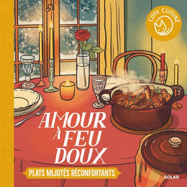 AMOUR A FEUX DOUX - PLATS MIJOTES RECONFORTANTS
