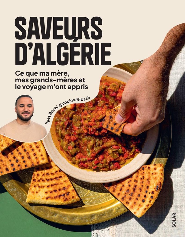 SAVEURS D'ALGERIE - CE QUE MA MERE, MES GRANDS-MERES ET LE VOYAGE M'ONT APPRIS