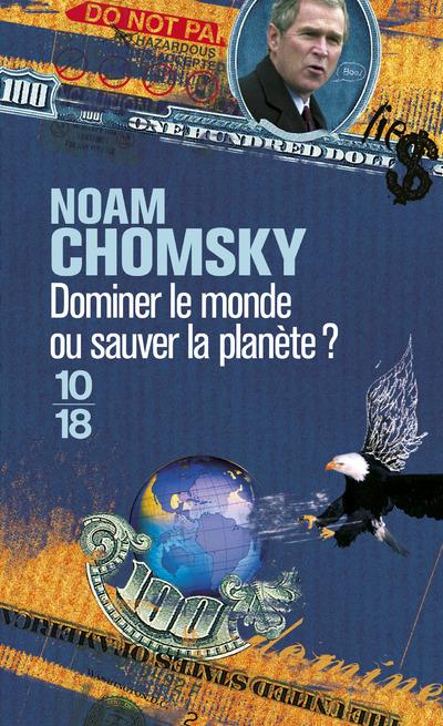 DOMINER LE MONDE OU SAUVER LA PLANETE