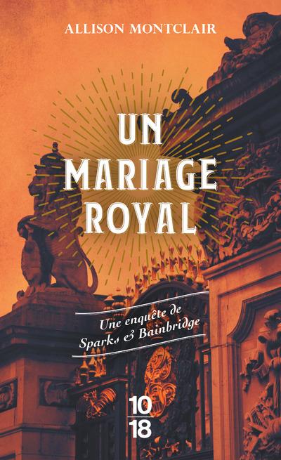 UN MARIAGE ROYAL - UNE ENQUETE DE SPARKS & BAINBRIDGE - TOME 2 - VOL02