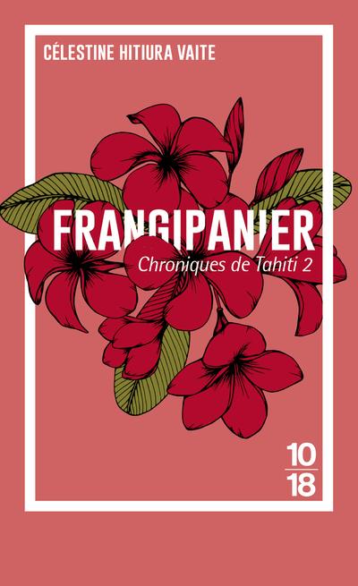 CHRONIQUES DE TAHITI - TOME 2 FRANGIPANIER