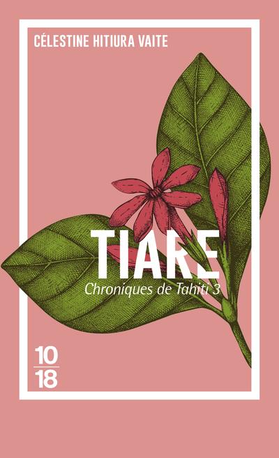 CHRONIQUES DE TAHITI - TOME 3 TIARE