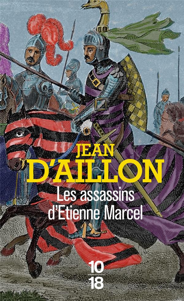 LES ASSASSINS D'ETIENNE MARCEL - RECITS DU TEMPS DE CHARLES V