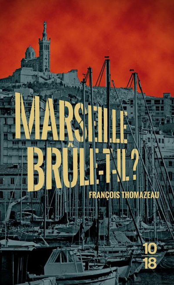 MARSEILLE BRULE-T-IL ?