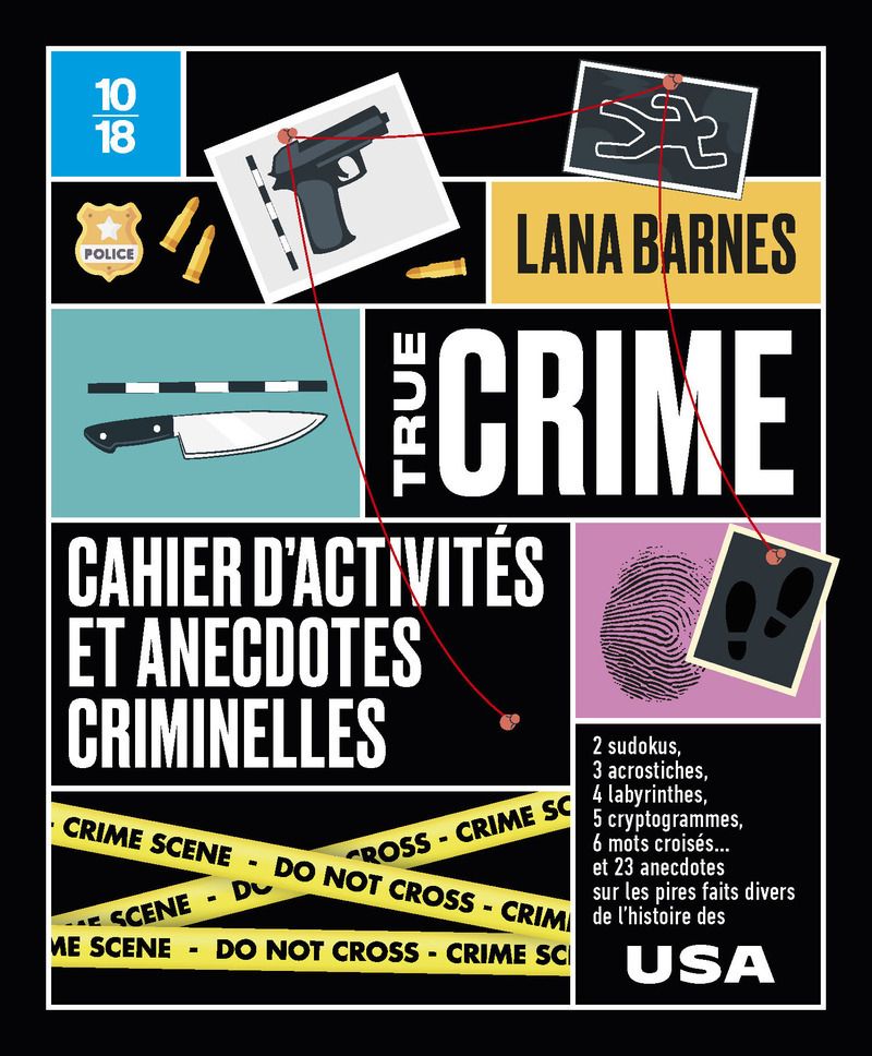 TRUE CRIME CAHIER D'ACTIVITES ET ANECDOTES CRIMINELLES - CAHIER D'ACTIVITES ET ANECDOTES CRIMINELLES