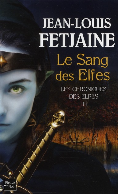 LES CHRONIQUES DES ELFES - TOME 3 LE SANG DES ELFES - VOL03