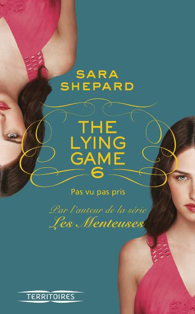 THE LYING GAME - TOME 6 PAS VU PAS PRIS - VOL06